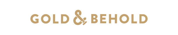 Gold &amp; Behold