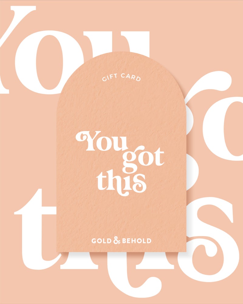 You got this - Gift card